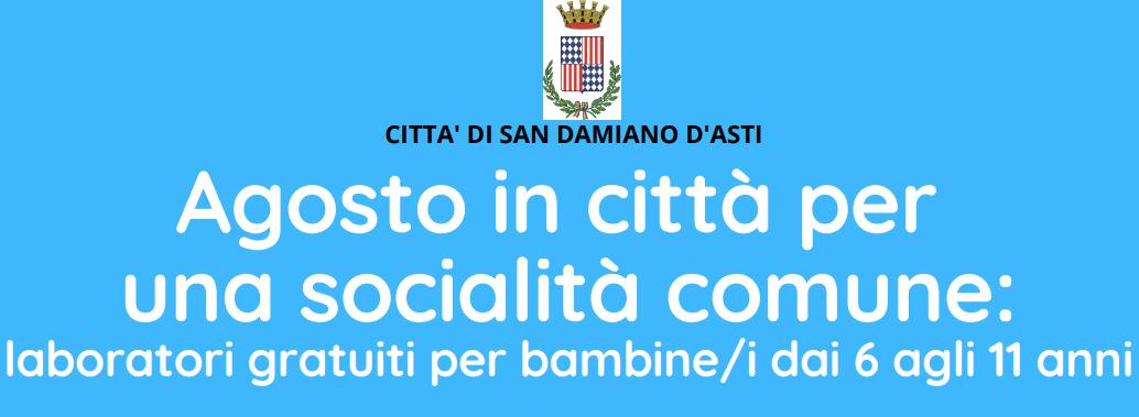San Damiano d'Asti | "Agosto in città per una socialità comune" - edizione 2021